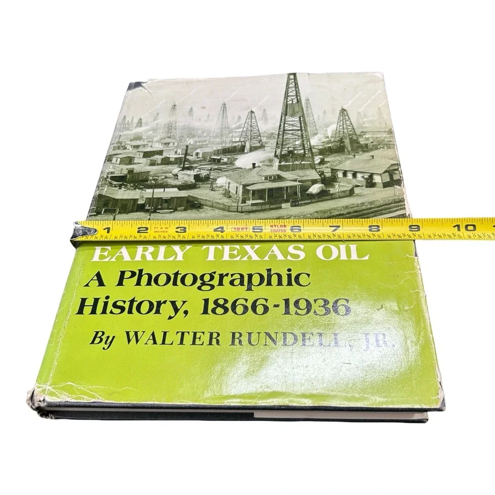 Early Texas Oil A Photographic History 1866-1936 Walter Rundell Jr Hardcover
